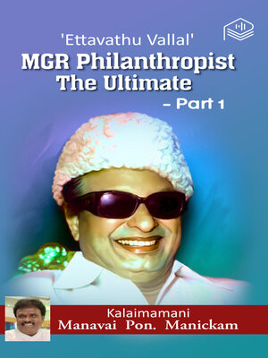 cover image of Ettavathu Vallal' MGR Philanthropist, The Ultimate, Part 1
